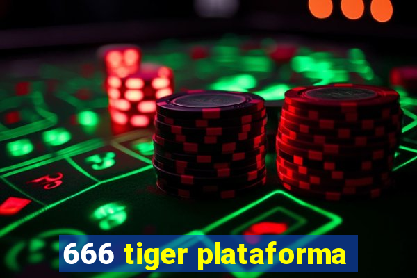 666 tiger plataforma